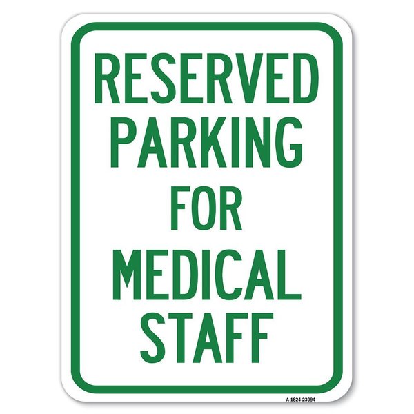 Signmission Reserved Parking for Medical Staff Heavy-Gauge Alum Rust Proof Parking Sign, 18" x 24", A-1824-23094 A-1824-23094